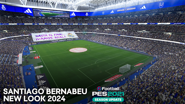 PES 2021 & Football Life 2024 - Estadio Santiago Bernabeu New Look 2024