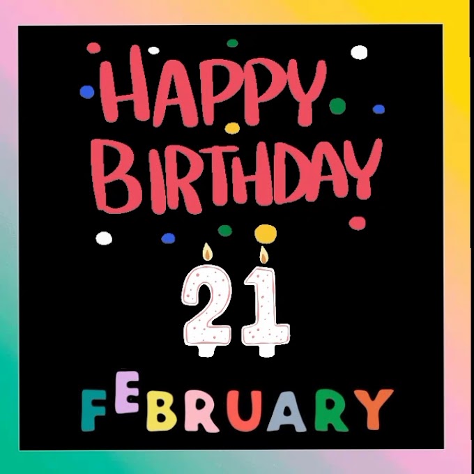 Happy Birthday 21st February customized video clip download