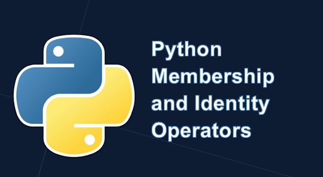 identity operators, membership operators in python, identity operator in python