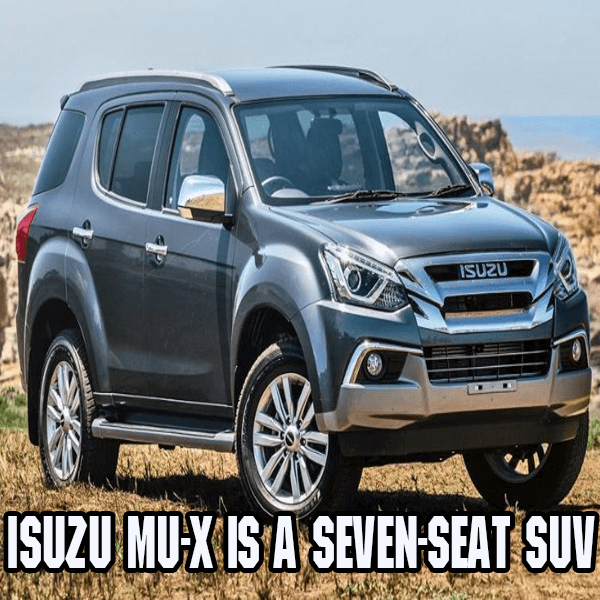 Discover Isuzu MU-X car is a seven-seat SUV off-road!