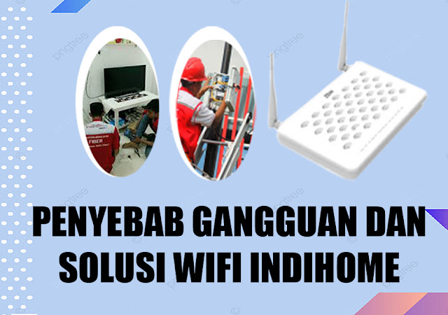 Penyebab Indihome Gangguan