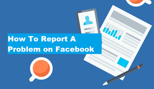 How To Report A Problem on Facebook