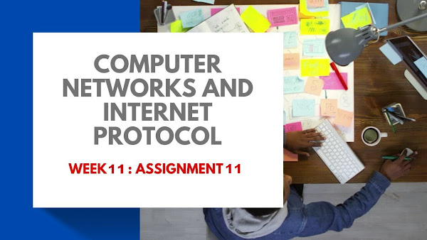 Computer Networks And Internet Protocol - Week 11 Assignment 11 | NPTEL | JAN 2023