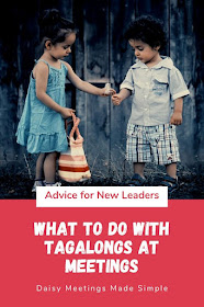 What to Do With Tagalongs at Meetings? A Leader's Dilemma