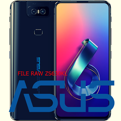 File Raw ZenFone 6 (ZS630KL) Flash Support Fastboot & Qualcomm 9008