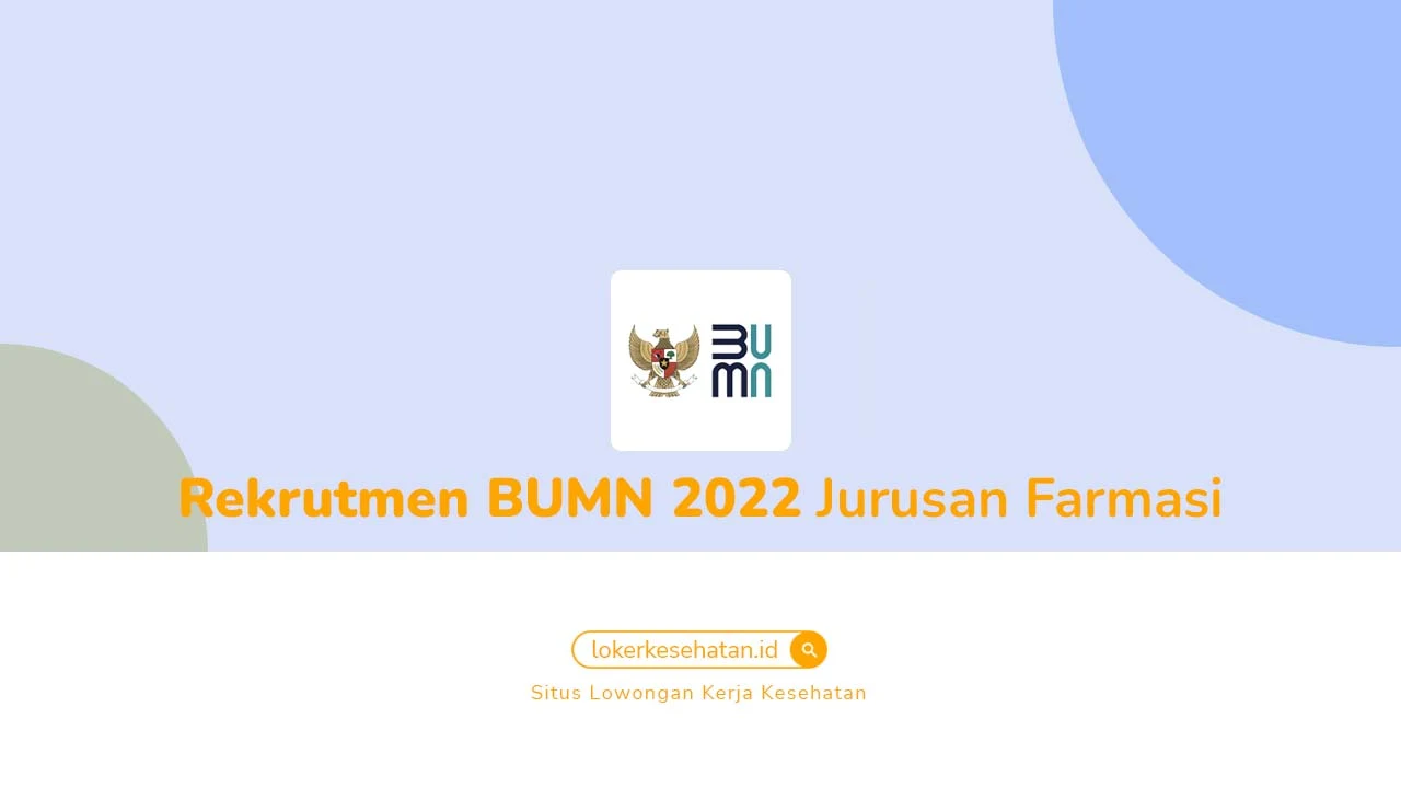 Rekrutmen Bersama BUMN 2022 Jurusan Farmasi