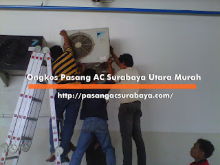 Ongkos Pasang AC Surabaya Utara Murah