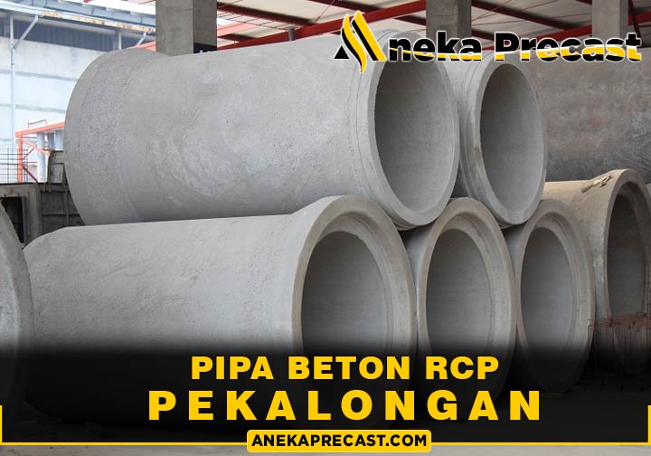 Harga Pipa Beton RCP Pekalongan Terlengkap 2024