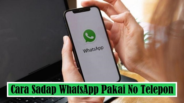 Cara Sadap WhatsApp Pakai No Telepon