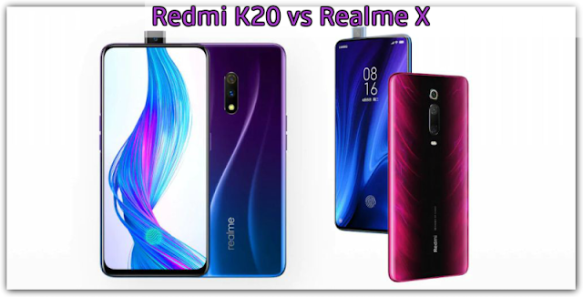 Get Best Popular Review Between Two Gadgets Redmi K20 Vs Reame X 