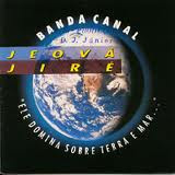 Banda Canal - Jeová Jiré 1998