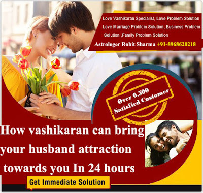  How vashikaran can bring your husband attraction towards you In 24 hours