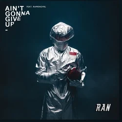Arti Lagu RAN ft. Ramengvrl - Ain’t Gonna Give Up