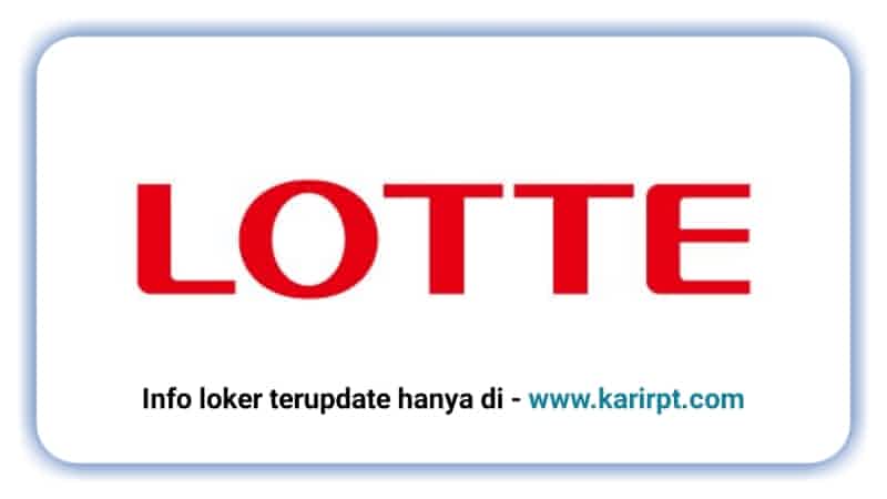 Info Loker PT Lotte Indonesia MM2100