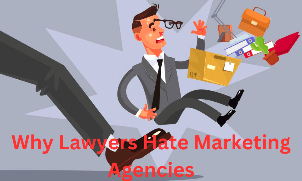 why lawyers hate marketing agencies