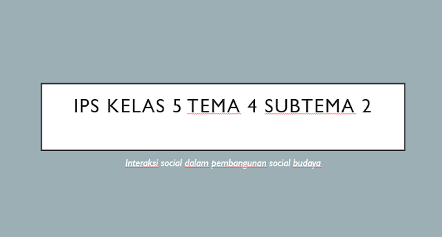 Materi IPS Kelas 5 Tema 4 Subtema 2