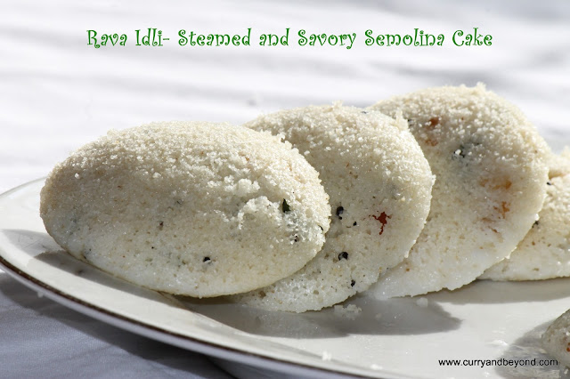 Curry And Beyond: Rava Idli- Steamed and Savory Semolina Cake