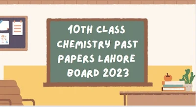 10th Class Chemistry Past Papers