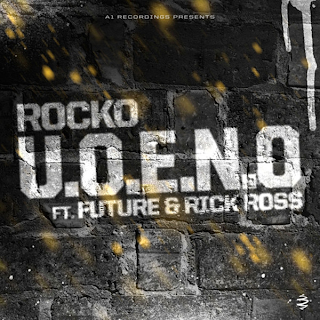 ROCKO U.E.N.O feat. Rick Ross & Future Lyrics