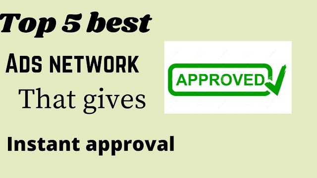 5 Adnetwork that gives instant approval