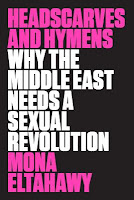 book cover of Headscarves and Hymens, showing the title text in bold letters over a black background (Headscarves and Hymens Why the Middle East Needs a Sexual Revolution by Mona Eltahawy)