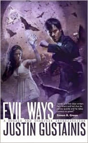 Evil Ways A Morris And Chastain Investigation Justin Gustainis