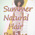 My Summer Natural Hair Regime