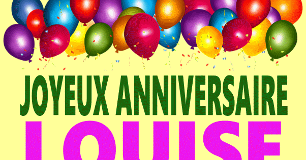 Joyeux Anniversaire Louise Images Gif Joyeux Anniversaire Louise Images Gif