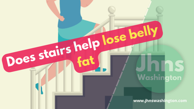 Does stairs help lose belly fat
