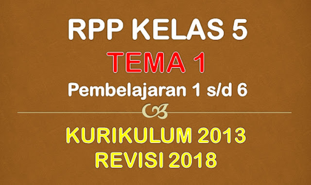 R P P Kelas 5 Tema 1 Kurikulum 2013 Revisi 2018 Word