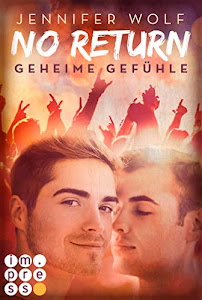 No Return 1: Geheime Gefühle: Rockstar-Liebesroman und Gay Romance in Einem - über heimliche Liebe backstage