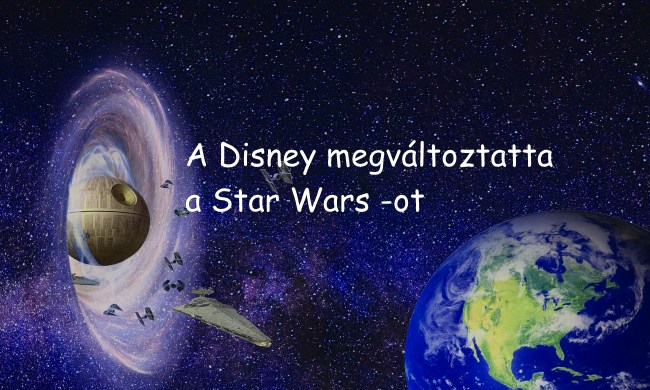 A Disney megváltoztatta a Star Wars -ot