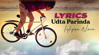 Udta Parinda Song Lyrics | Iqlipse Nova