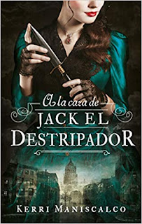 RESEÑA →A LA CAZA DE JACK EL DESTRIPADOR, KERRI MANISCALCO.