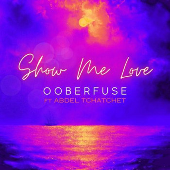 Ooberfuse acaba de lançar seu novo e brilhante single uma faixa linda e envolvente