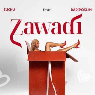 AUDIO | Zuchu Ft Dadiposlim – Zawadi | Download