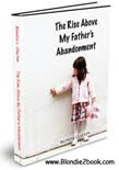 <b>The Rise Above My Father's Abandonment<b></b></b>