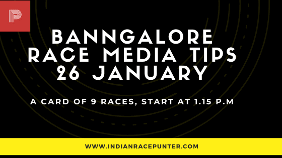 Bangalore Race Media Tips 26 January, india race media tips, Bangalore Race Media Tips 25 January, free indian horse racing tips, india race media tips