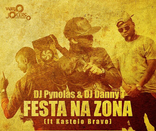 Dj Pynolas & Dj Danny T Feat. Kastelo Bravo - Festa Na Zona (2017) 