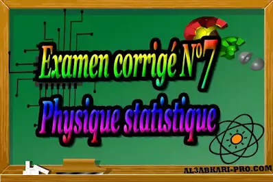 smp s5, sciences de la matière physique, Semestre 5, Faculté, Science, Université, Faculté des Sciences, éducation, science physique, diplome universitaire, cours, résumés, contrôle, examen, exercice, td, travaux dirigés, Physique statistique, Notions fondamentales de probabilités et statistiques, Description statistique des systèmes de particules, Entropie statistique, Distribution de Boltzmann-Gibbs, Applications à la thermodynamique, physique chimie, éducation, sciences physiques, maths et physique, des cours en ligne gratuit, les cours de soutien, cours online.