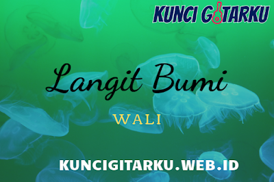 Kunci Gitar Lagu Wali Langit Bumi - Kumpulan Doa