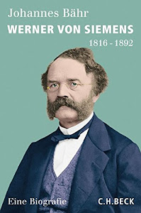 Werner von Siemens: 1816-1892