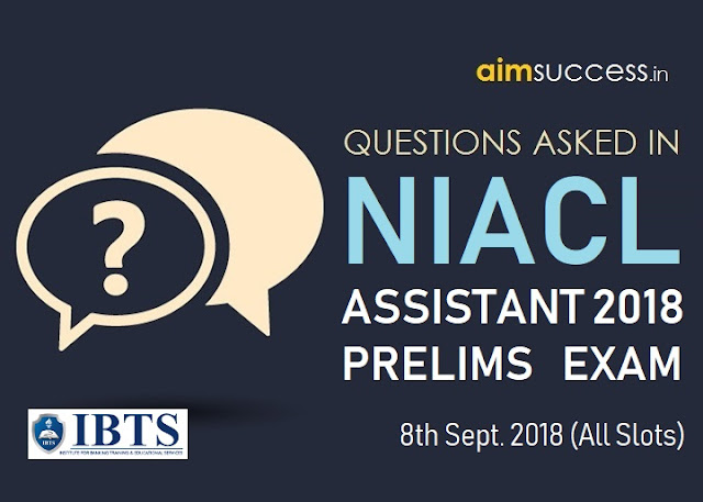 Question Asked in NIACL Assistant Prelims Exam 8th Sept. 2018