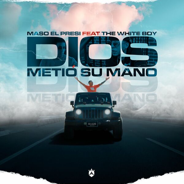 Maso El Presidente – Dios Metió Su Mano (Feat.The White Boy) (Single) 2022