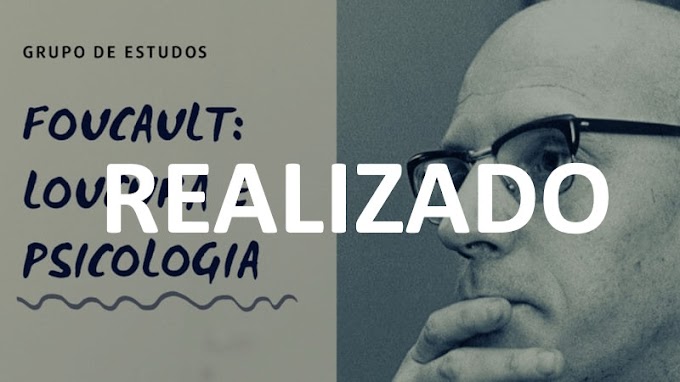 Foucault: Loucura e Psicologia | Grupo de estudos