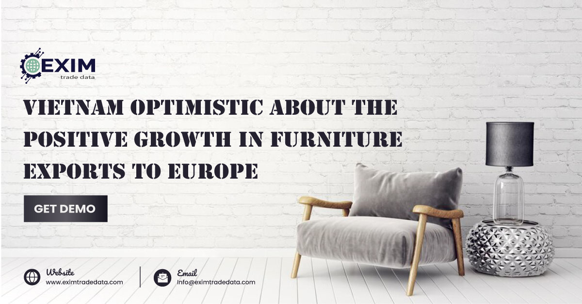 Vietnam optimistic about the positive growth in furniture exports to Europe