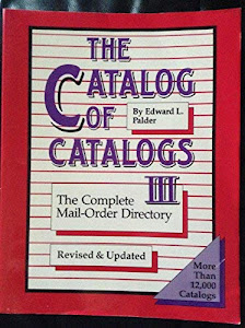 The Catalog of Catalogs III: The Complete Mail-Order Directory