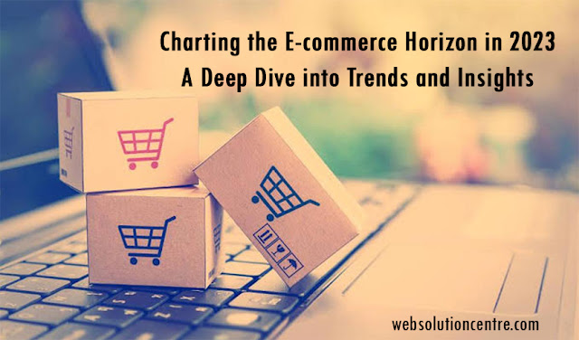 Charting the E-commerce Horizon in 2023