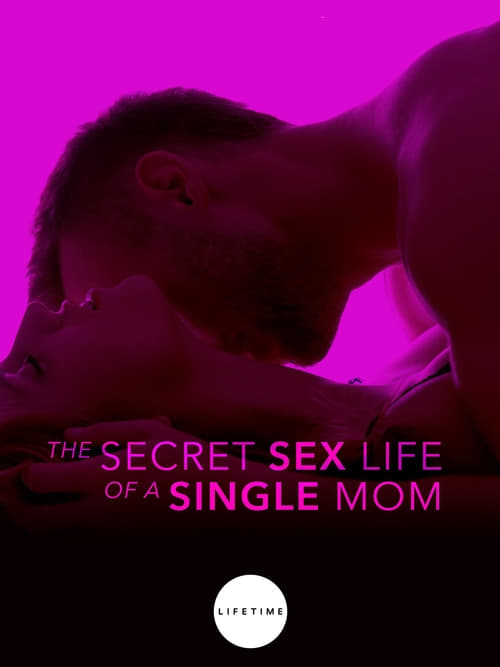 The Secret Sex Life of a Single Mom 2014 Film Completo Streaming