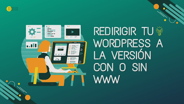 Redirigir tu WordPress a la versión con o sin www